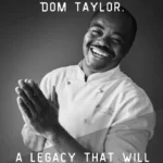 Dom Taylor Obituary, Cause of Death – Culinary World Mourns British-Jamaican Innovator